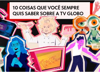10 coisas que você sempre quis saber sobre a Globo